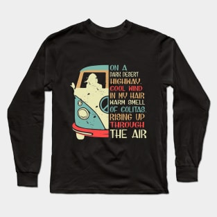 On A Dark Desert Highway Cool Wind In My Hair T-sh Long Sleeve T-Shirt